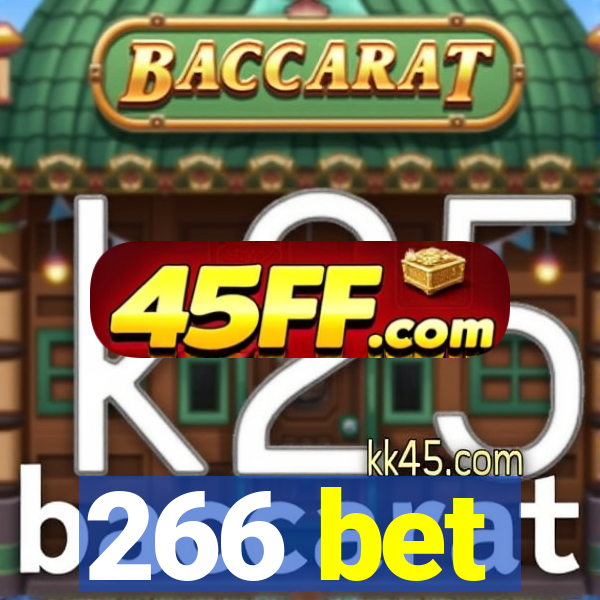 266 bet